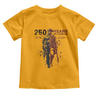 250 Years of Courage Commemorative Patriotic Soldier Toddler T Shirt American Revolution to Modern Military 1776 to 2026 Semiquincentennial