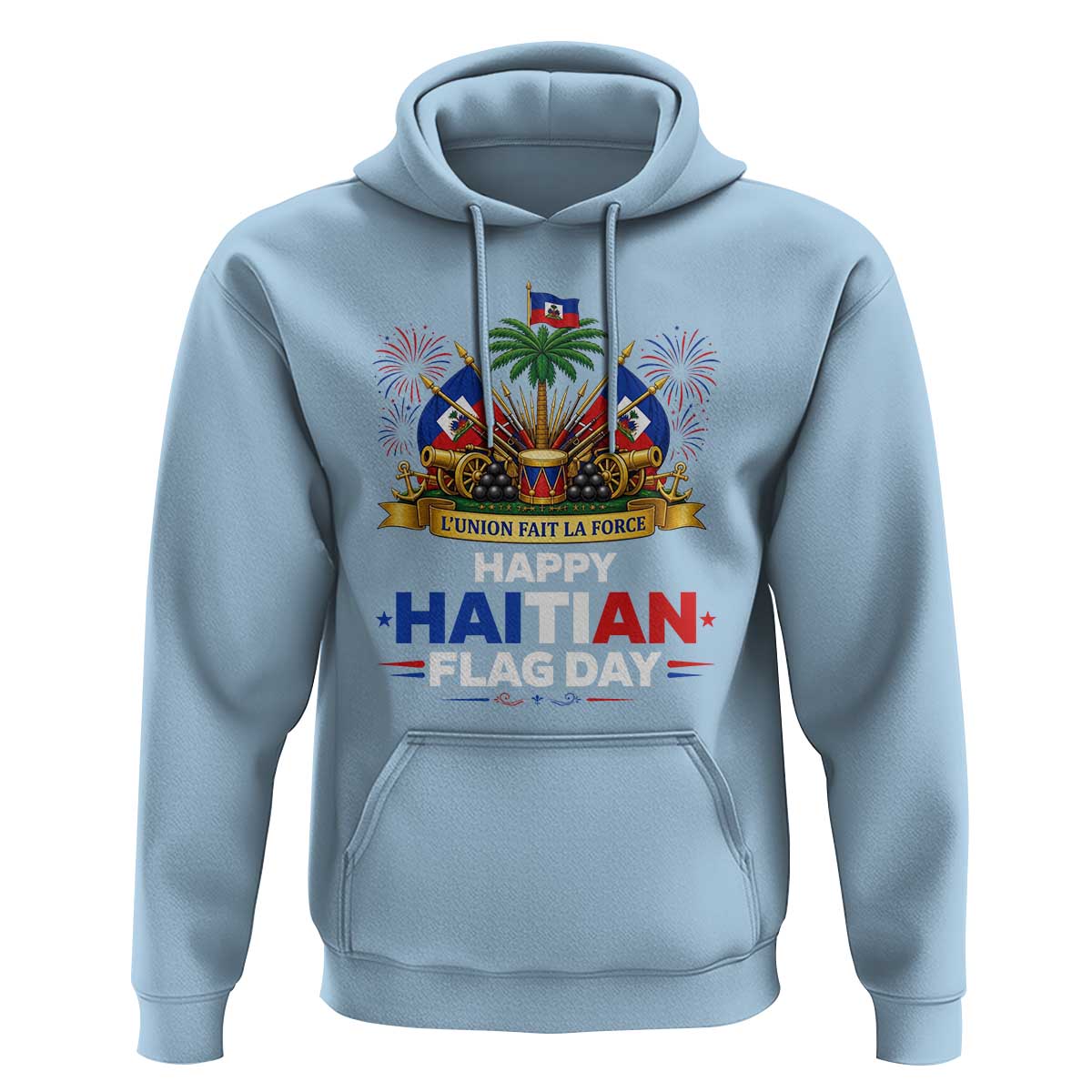Happy Haitian Flag Day May 18 Heritage Celebration Hoodie L'Union Fait La Force Coat Of Arms Fireworks