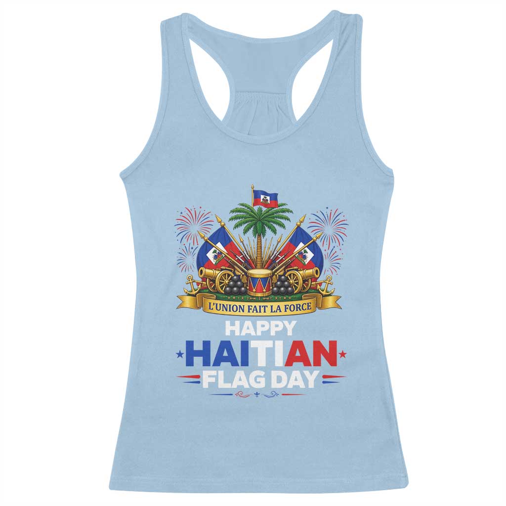 Happy Haitian Flag Day May 18 Heritage Celebration Racerback Tank Top L'Union Fait La Force Coat Of Arms Fireworks