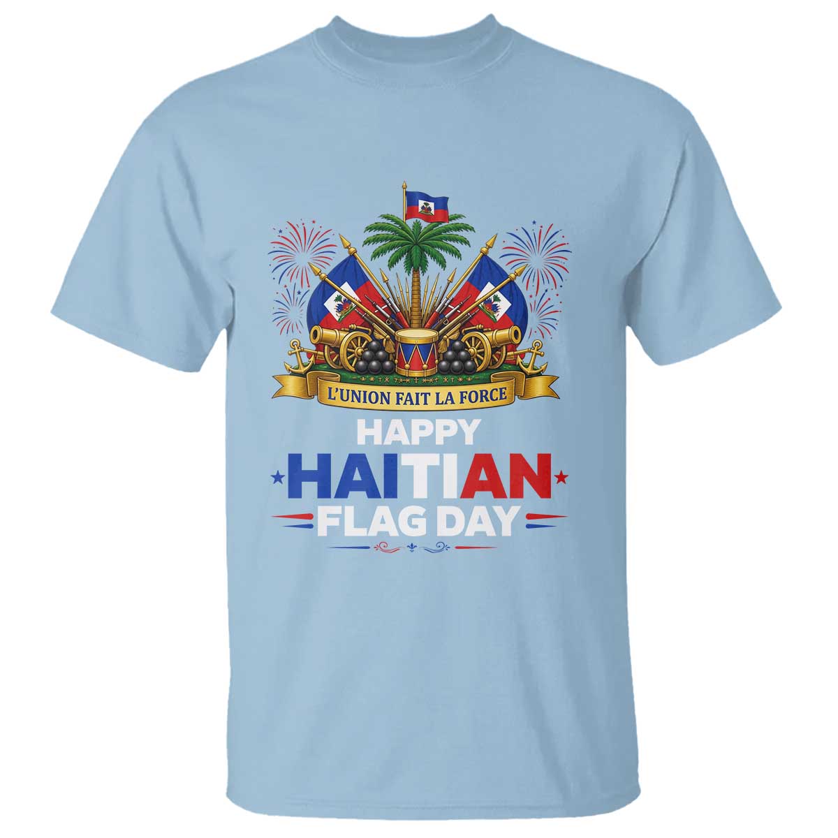Happy Haitian Flag Day May 18 Heritage Celebration T Shirt L'Union Fait La Force Coat Of Arms Fireworks