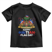 Happy Haitian Flag Day May 18 Heritage Celebration Toddler T Shirt L'Union Fait La Force Coat Of Arms Fireworks