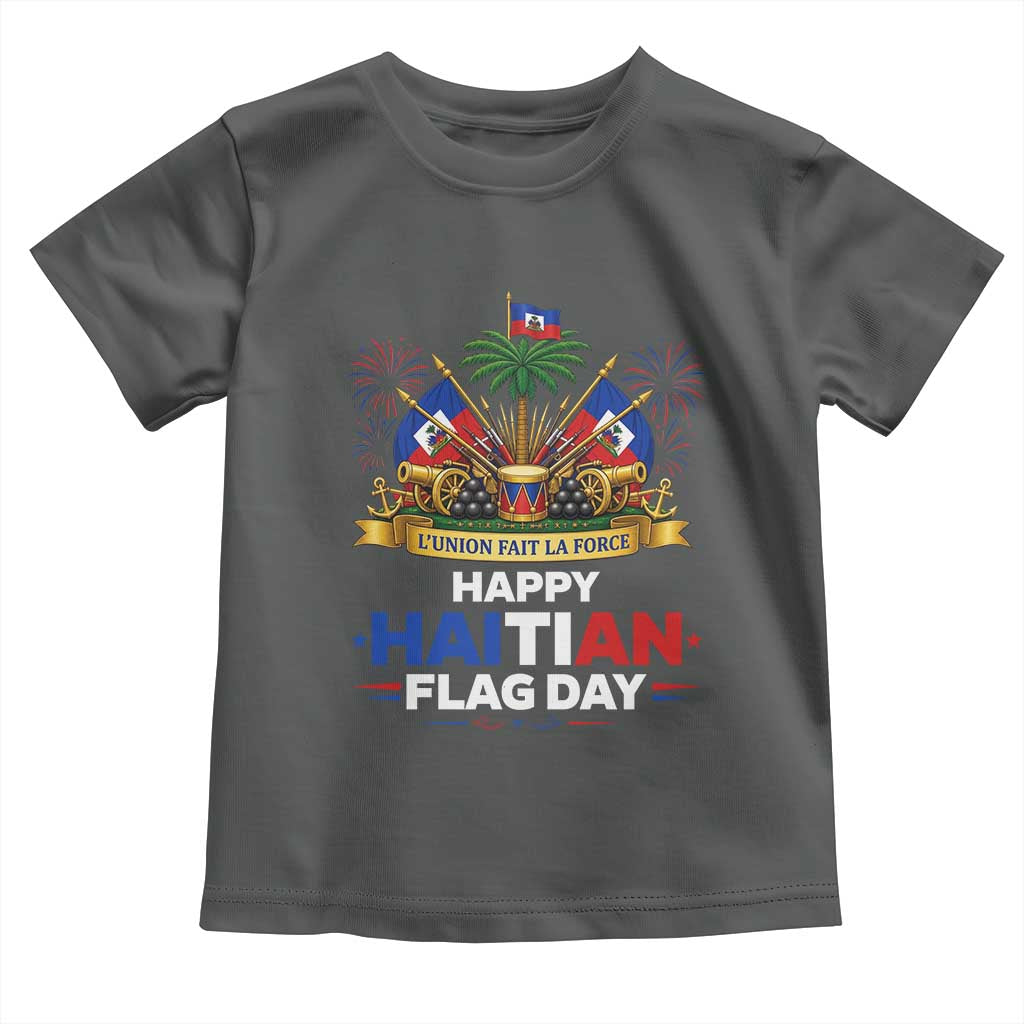Happy Haitian Flag Day May 18 Heritage Celebration Toddler T Shirt L'Union Fait La Force Coat Of Arms Fireworks