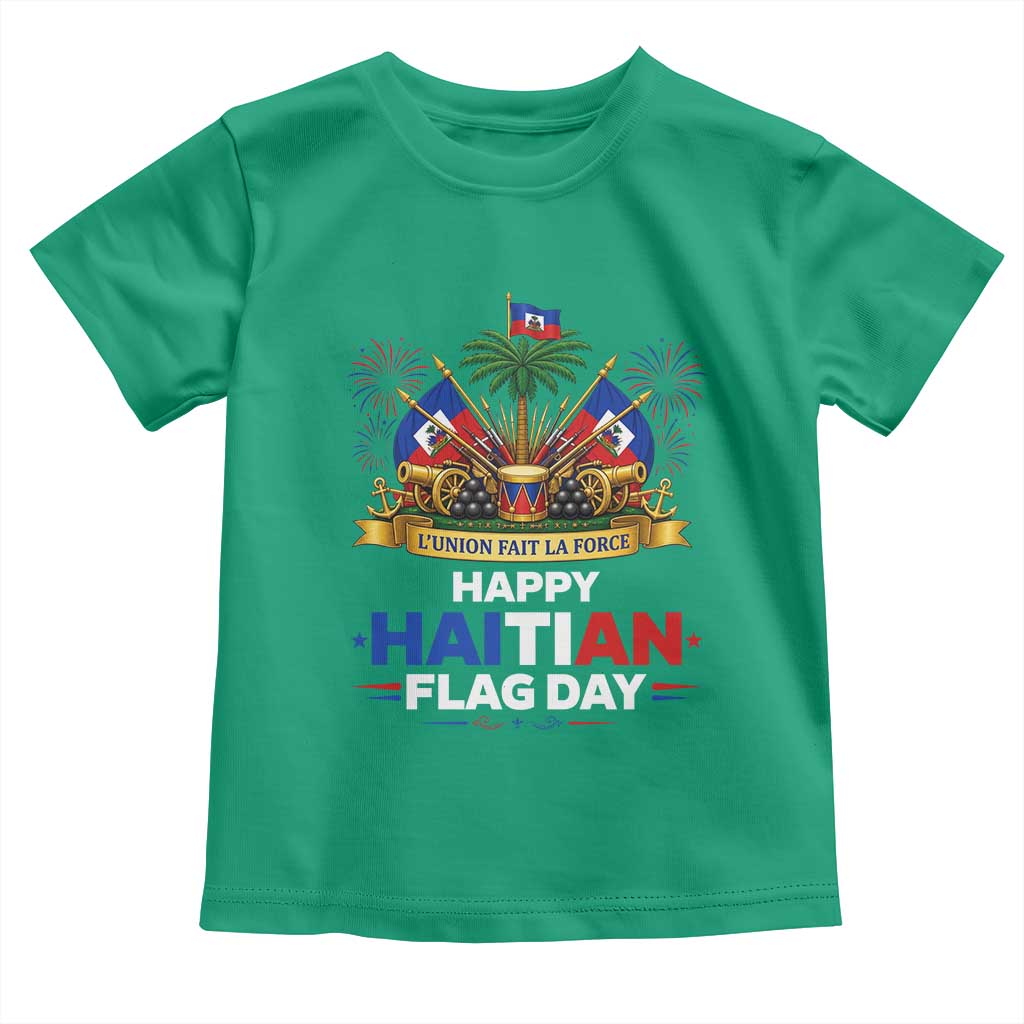 Happy Haitian Flag Day May 18 Heritage Celebration Toddler T Shirt L'Union Fait La Force Coat Of Arms Fireworks