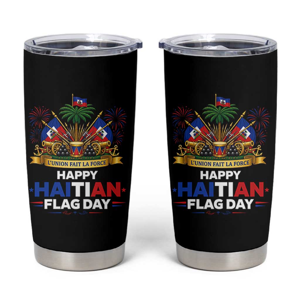 Happy Haitian Flag Day May 18 Heritage Celebration Tumbler Cup L'Union Fait La Force Coat Of Arms Fireworks