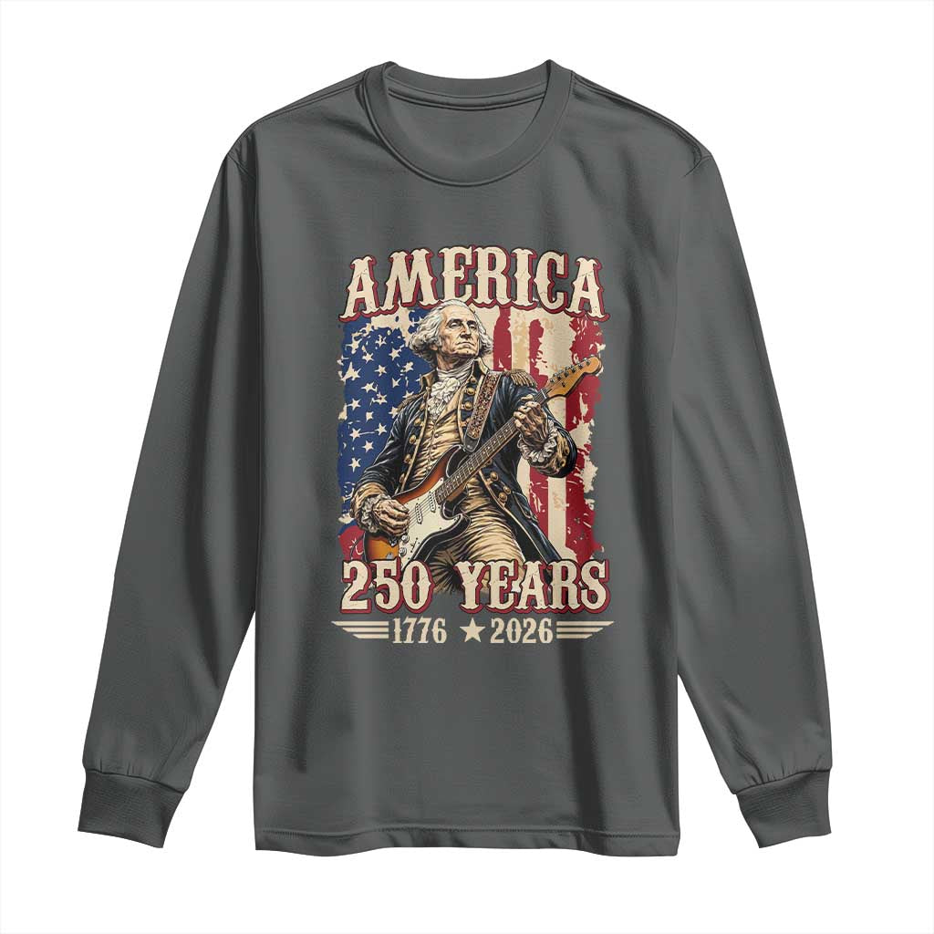 America 250 Years George Washington Rock Star Long Sleeve Shirt Funny Electric Guitar Player Vintage American Flag 1776 to 2026 Semiquincentennial