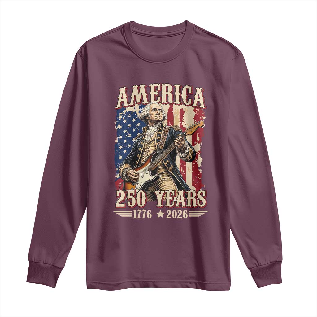 America 250 Years George Washington Rock Star Long Sleeve Shirt Funny Electric Guitar Player Vintage American Flag 1776 to 2026 Semiquincentennial