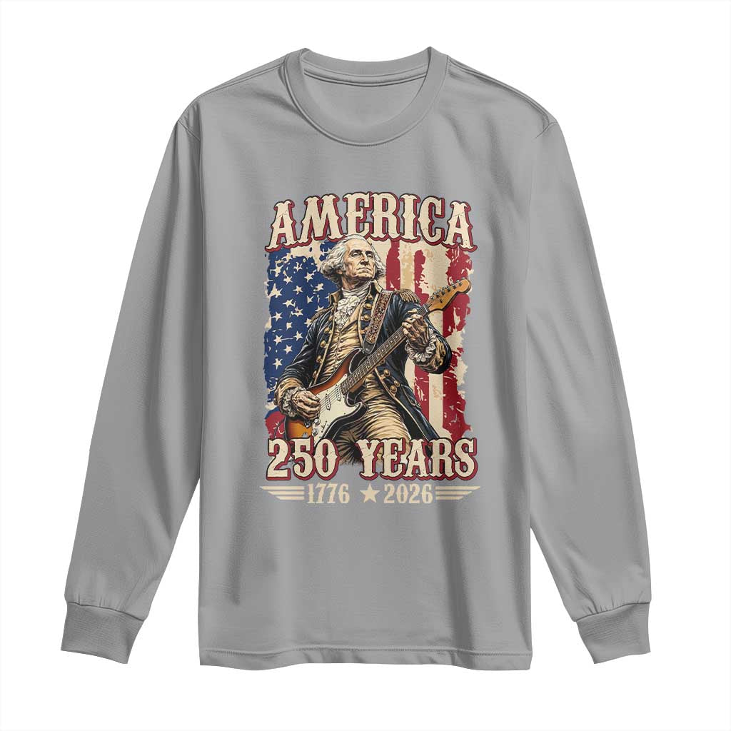 America 250 Years George Washington Rock Star Long Sleeve Shirt Funny Electric Guitar Player Vintage American Flag 1776 to 2026 Semiquincentennial