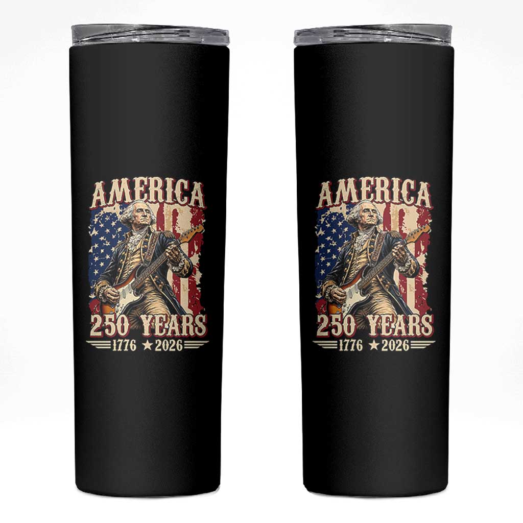 America 250 Years George Washington Rock Star Skinny Tumbler Funny Electric Guitar Player Vintage American Flag 1776 to 2026 Semiquincentennial