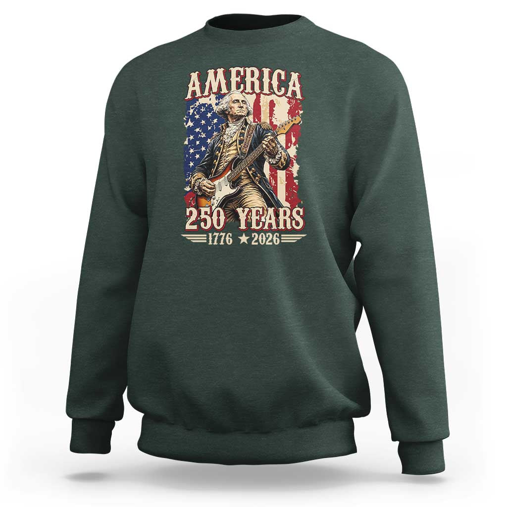 America 250 Years George Washington Rock Star Sweatshirt Funny Electric Guitar Player Vintage American Flag 1776 to 2026 Semiquincentennial
