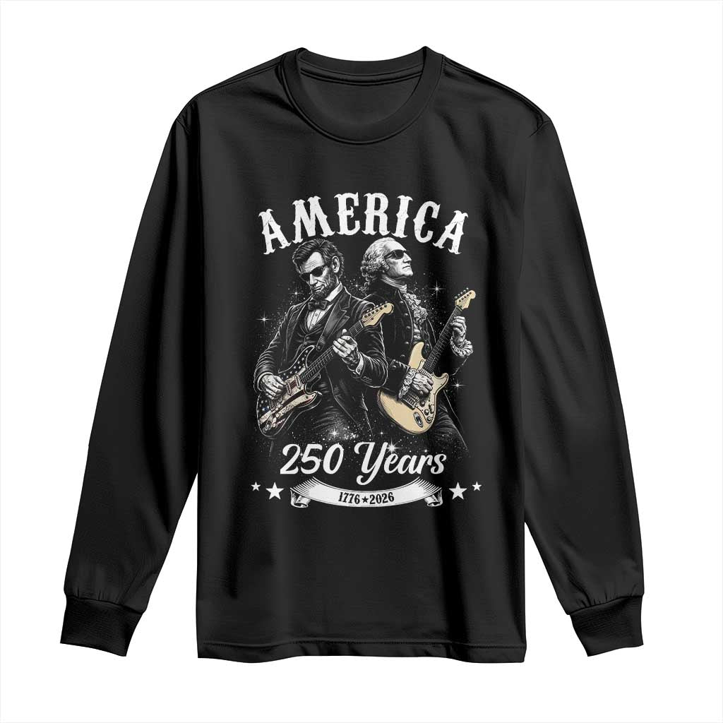America 250 Years Abraham Lincoln and George Washington Rock Concert Long Sleeve Shirt Presidents Jamming Electric Guitars 1776 to 2026 Semiquincentennial