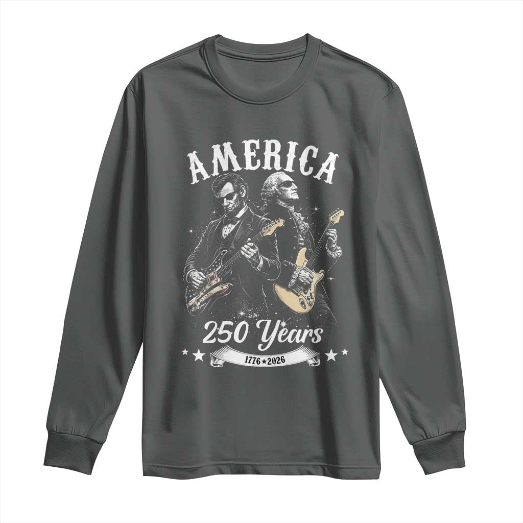 America 250 Years Abraham Lincoln and George Washington Rock Concert Long Sleeve Shirt Presidents Jamming Electric Guitars 1776 to 2026 Semiquincentennial