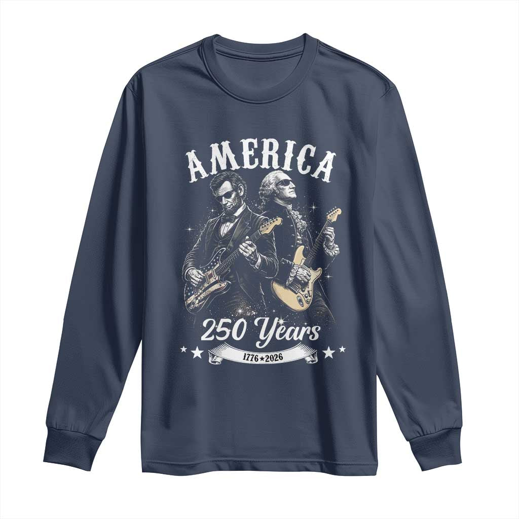 America 250 Years Abraham Lincoln and George Washington Rock Concert Long Sleeve Shirt Presidents Jamming Electric Guitars 1776 to 2026 Semiquincentennial