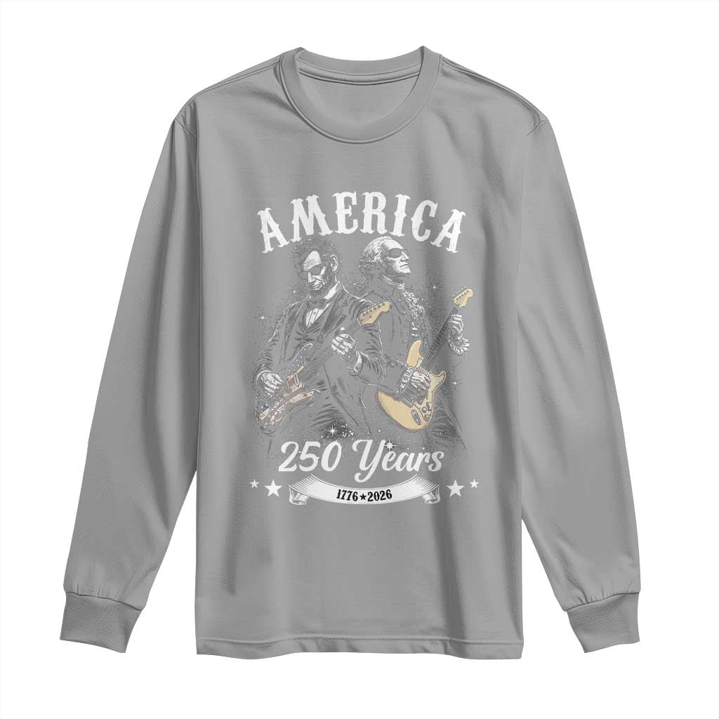America 250 Years Abraham Lincoln and George Washington Rock Concert Long Sleeve Shirt Presidents Jamming Electric Guitars 1776 to 2026 Semiquincentennial