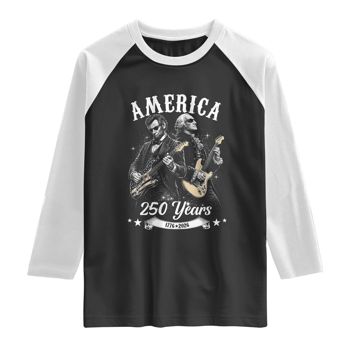 America 250 Years Abraham Lincoln and George Washington Rock Concert Raglan Shirt Presidents Jamming Electric Guitars 1776 to 2026 Semiquincentennial