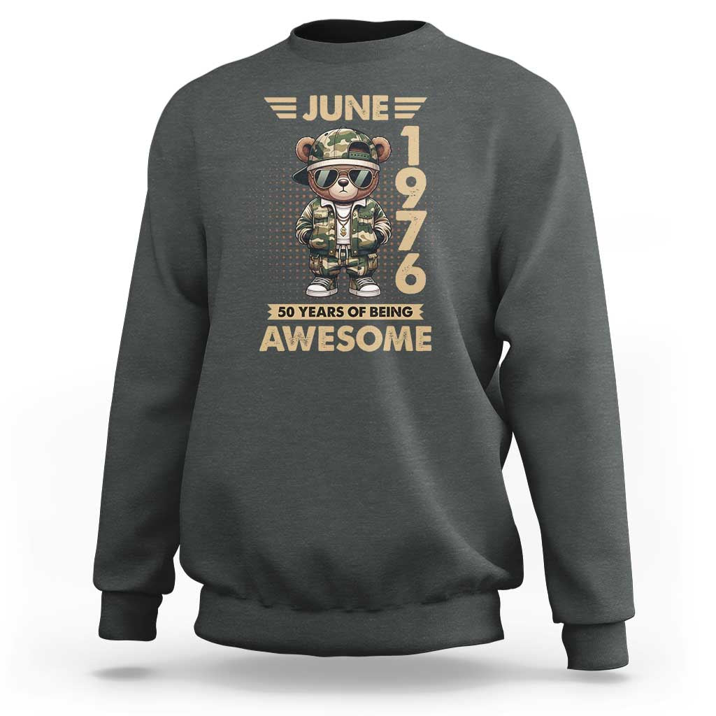 Cool Teddy Bear June 1976 50th Birthday Sweatshirt 50 Years Of Being Awesome Retro Streetwear Gift