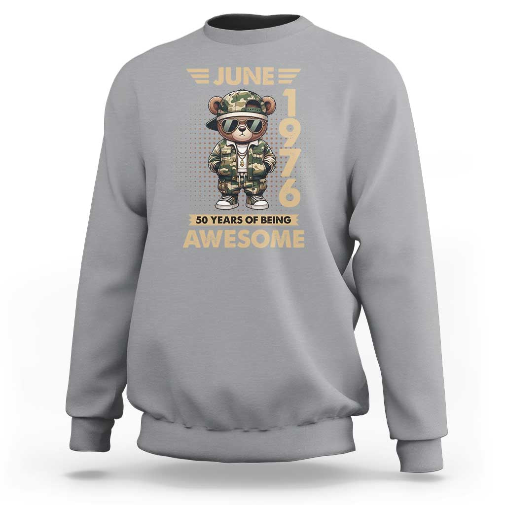 Cool Teddy Bear June 1976 50th Birthday Sweatshirt 50 Years Of Being Awesome Retro Streetwear Gift