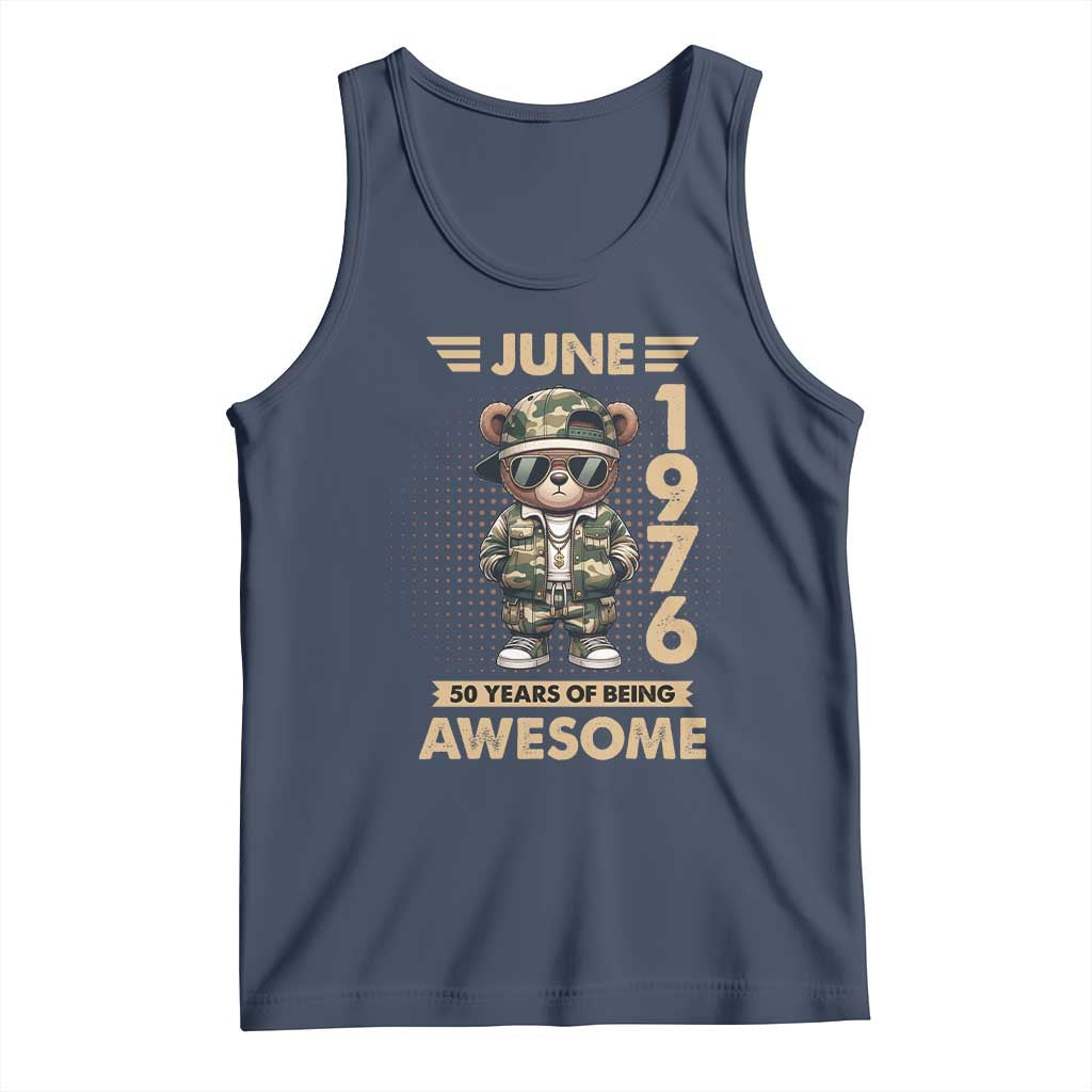 Cool Teddy Bear June 1976 50th Birthday Tank Top 50 Years Of Being Awesome Retro Streetwear Gift