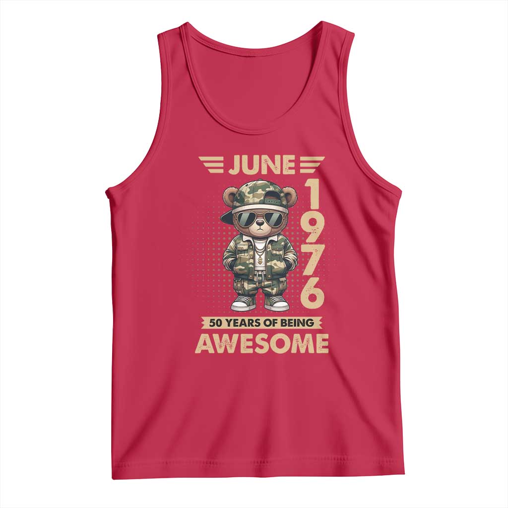 Cool Teddy Bear June 1976 50th Birthday Tank Top 50 Years Of Being Awesome Retro Streetwear Gift