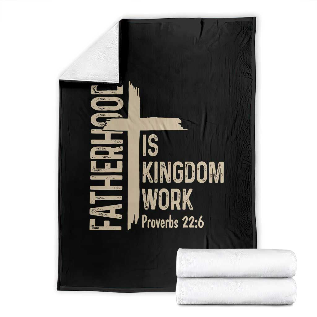 Fatherhood Is Kingdom Work Christian Dad Distressed Cross Throw Blanket Bible Verse Proverbs 22:6 Gift for Faith-Based Fathers