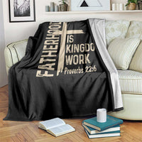 Fatherhood Is Kingdom Work Christian Dad Distressed Cross Throw Blanket Bible Verse Proverbs 22:6 Gift for Faith-Based Fathers