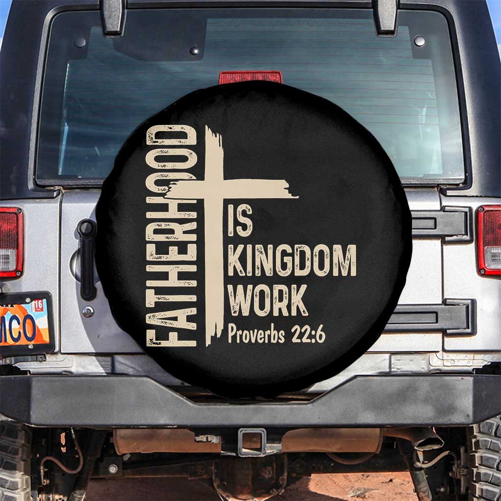 Fatherhood Is Kingdom Work Christian Dad Distressed Cross Spare Tire Cover Bible Verse Proverbs 22:6 Gift for Faith-Based Fathers