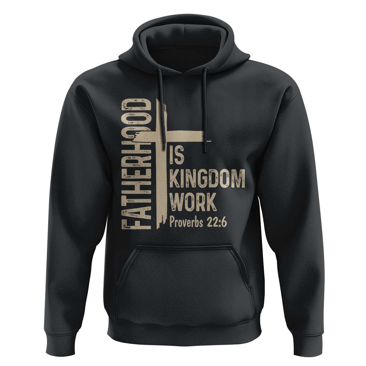 Fatherhood Is Kingdom Work Christian Dad Distressed Cross Hoodie Bible Verse Proverbs 22:6 Gift for Faith-Based Fathers