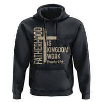 Fatherhood Is Kingdom Work Christian Dad Distressed Cross Hoodie Bible Verse Proverbs 22:6 Gift for Faith-Based Fathers