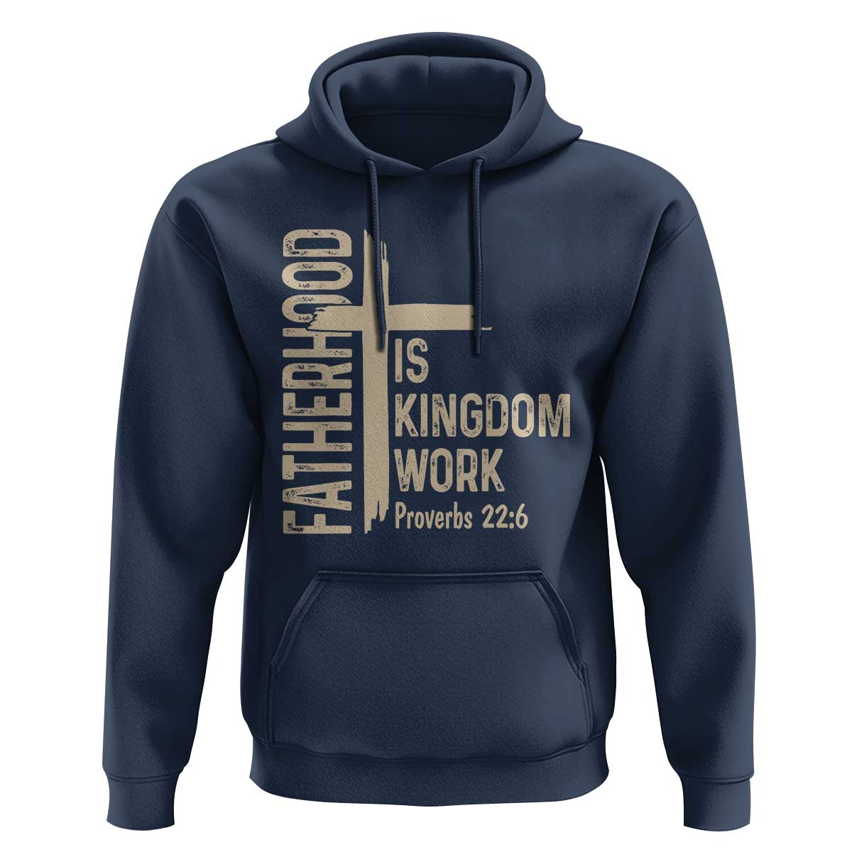 Fatherhood Is Kingdom Work Christian Dad Distressed Cross Hoodie Bible Verse Proverbs 22:6 Gift for Faith-Based Fathers