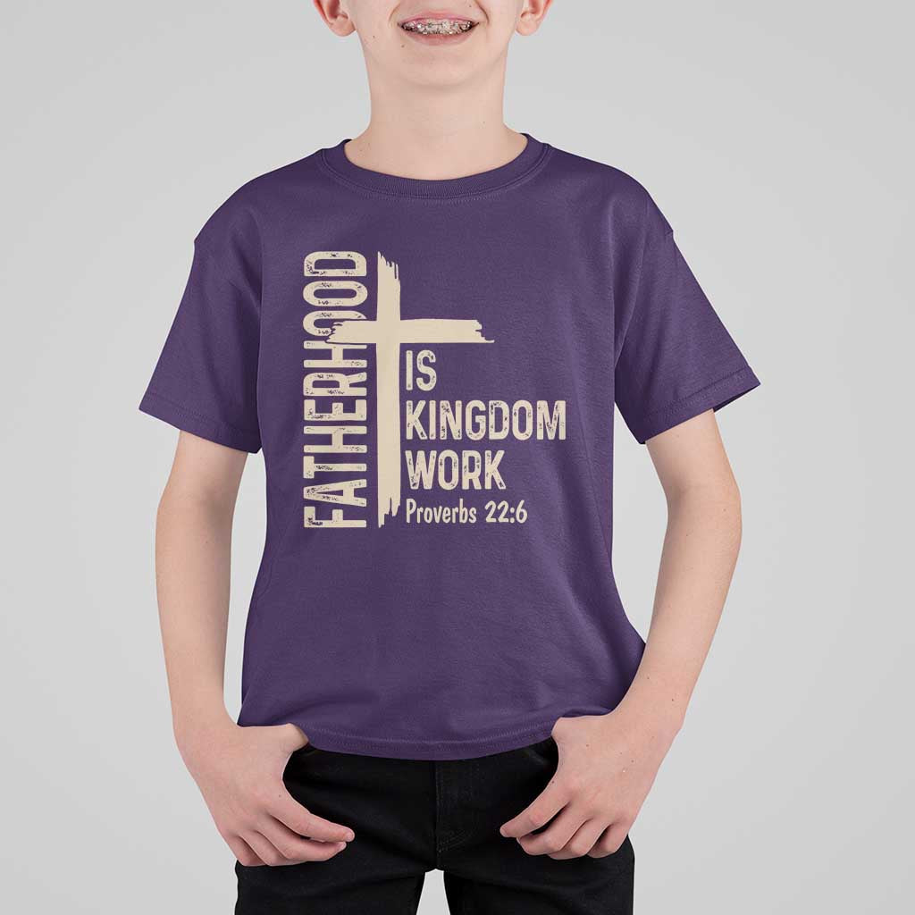 Fatherhood Is Kingdom Work Christian Dad Distressed Cross T Shirt For Kid Bible Verse Proverbs 22:6 Gift for Faith-Based Fathers