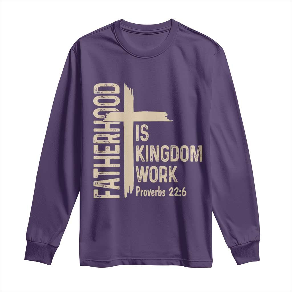 Fatherhood Is Kingdom Work Christian Dad Distressed Cross Long Sleeve Shirt Bible Verse Proverbs 22:6 Gift for Faith-Based Fathers