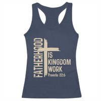 Fatherhood Is Kingdom Work Christian Dad Distressed Cross Racerback Tank Top Bible Verse Proverbs 22:6 Gift for Faith-Based Fathers