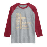 Fatherhood Is Kingdom Work Christian Dad Distressed Cross Raglan Shirt Bible Verse Proverbs 22:6 Gift for Faith-Based Fathers