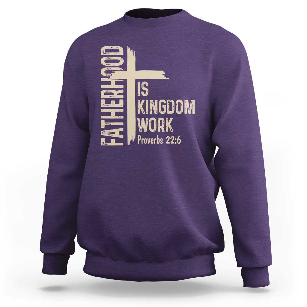 Fatherhood Is Kingdom Work Christian Dad Distressed Cross Sweatshirt Bible Verse Proverbs 22:6 Gift for Faith-Based Fathers