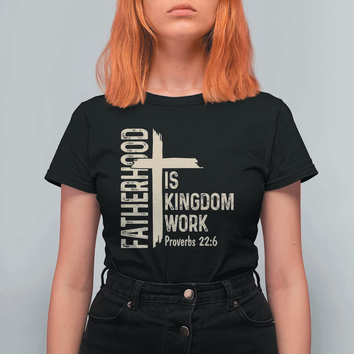 Fatherhood Is Kingdom Work Christian Dad Distressed Cross T Shirt For Women Bible Verse Proverbs 22:6 Gift for Faith-Based Fathers