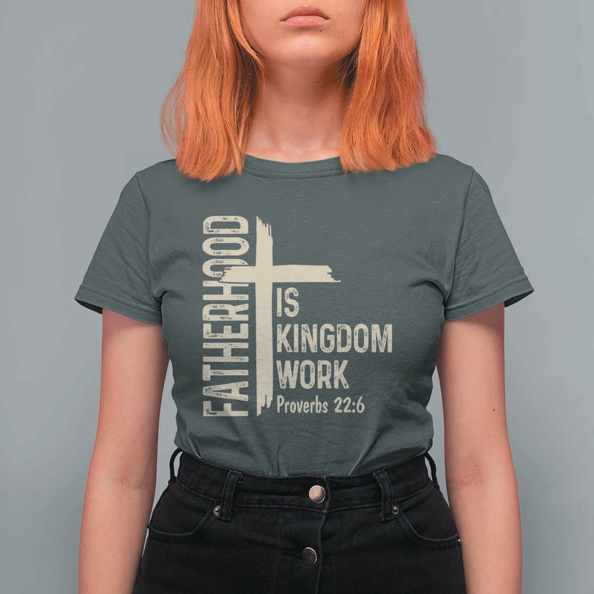 Fatherhood Is Kingdom Work Christian Dad Distressed Cross T Shirt For Women Bible Verse Proverbs 22:6 Gift for Faith-Based Fathers
