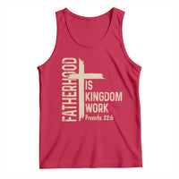 Fatherhood Is Kingdom Work Christian Dad Distressed Cross Tank Top Bible Verse Proverbs 22:6 Gift for Faith-Based Fathers