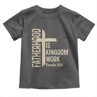 Fatherhood Is Kingdom Work Christian Dad Distressed Cross Toddler T Shirt Bible Verse Proverbs 22:6 Gift for Faith-Based Fathers