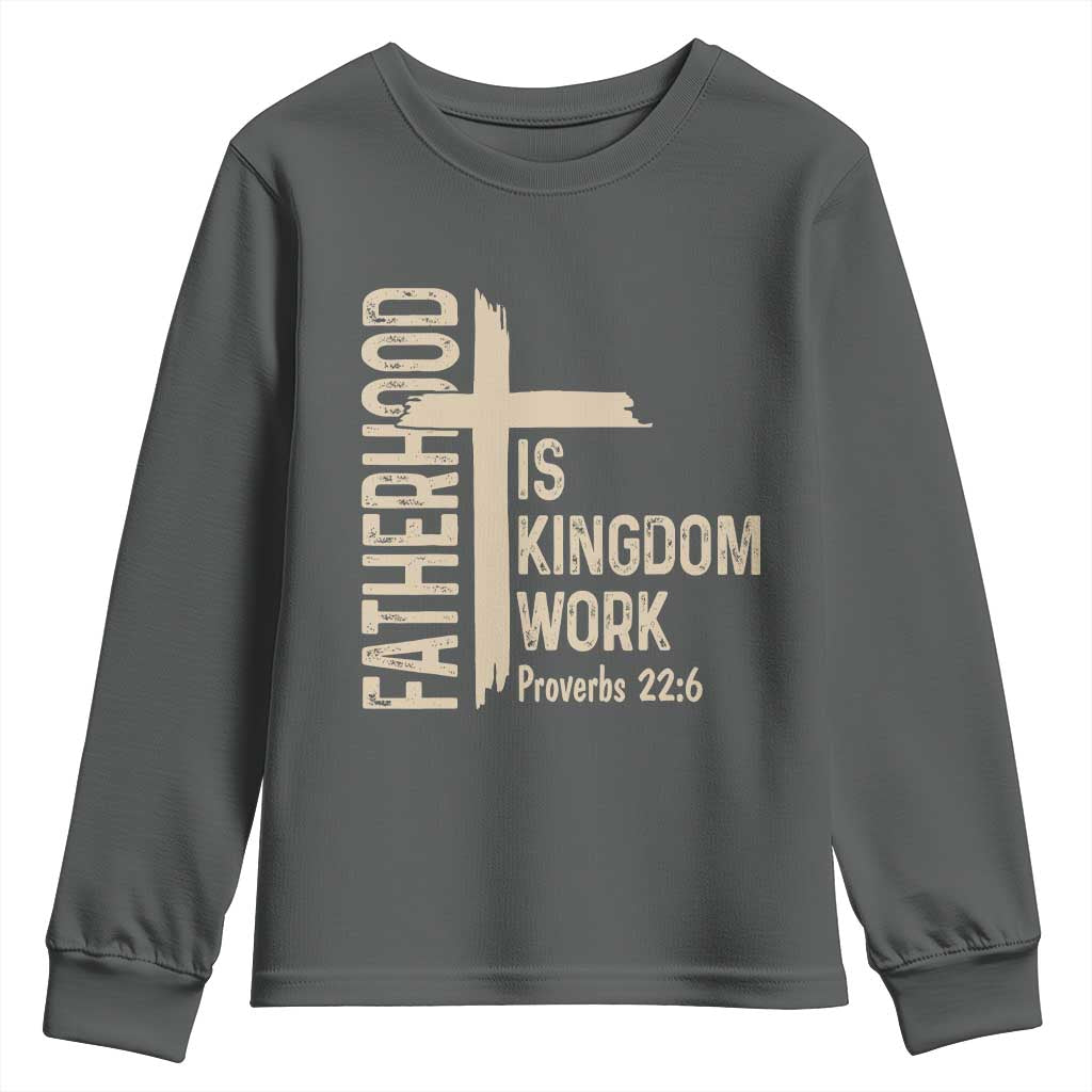 Fatherhood Is Kingdom Work Christian Dad Distressed Cross Youth Sweatshirt Bible Verse Proverbs 22:6 Gift for Faith-Based Fathers
