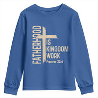Fatherhood Is Kingdom Work Christian Dad Distressed Cross Youth Sweatshirt Bible Verse Proverbs 22:6 Gift for Faith-Based Fathers