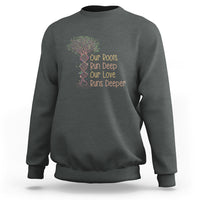 Family Reunion Sweatshirt Our Root Run Deep Our Love Runs Deeper - Wonder Print Shop