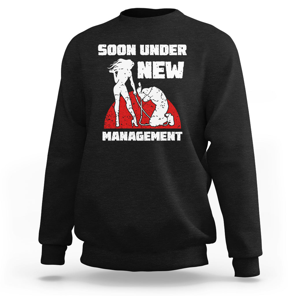 Bachelor Party Sweatshirt Soon Under New Management - Wonder Print Shop