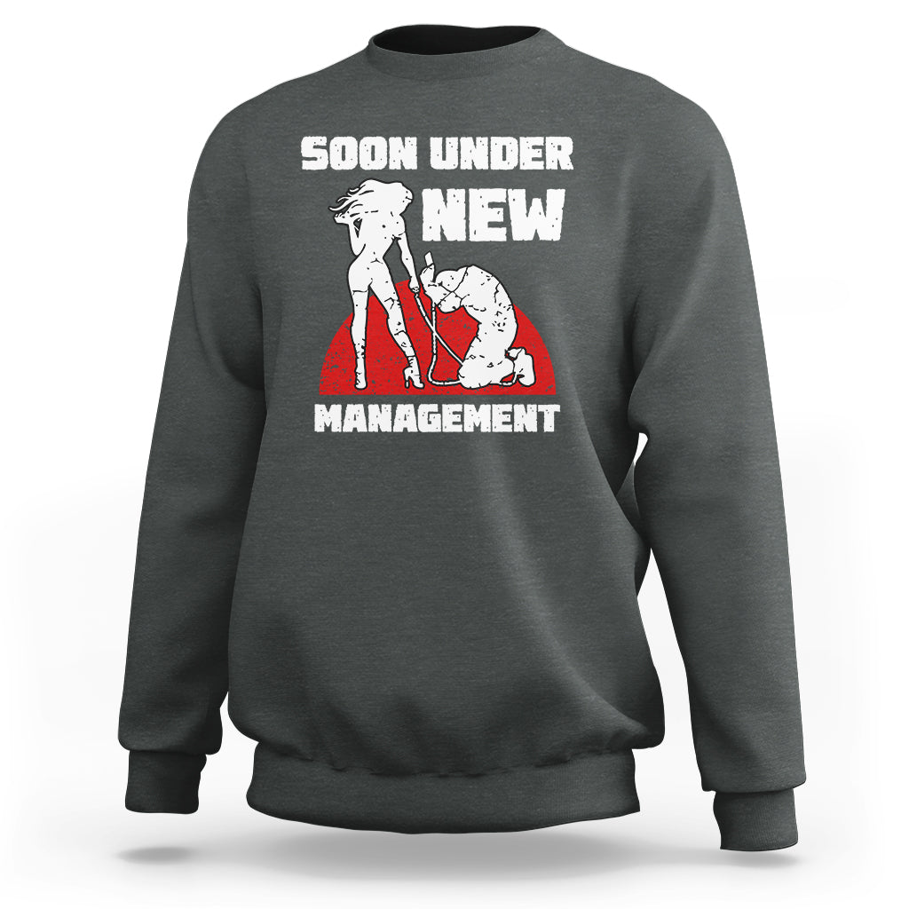 Bachelor Party Sweatshirt Soon Under New Management - Wonder Print Shop