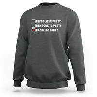 Bachelor Party Sweatshirt Not Republican Party Or Democratic Party It's Bachelor Party - Wonder Print Shop