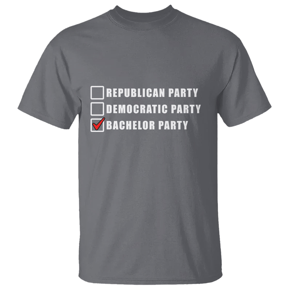 Bachelor Party T Shirt Not Republican Party Or Democratic Party It's Bachelor Party - Wonder Print Shop