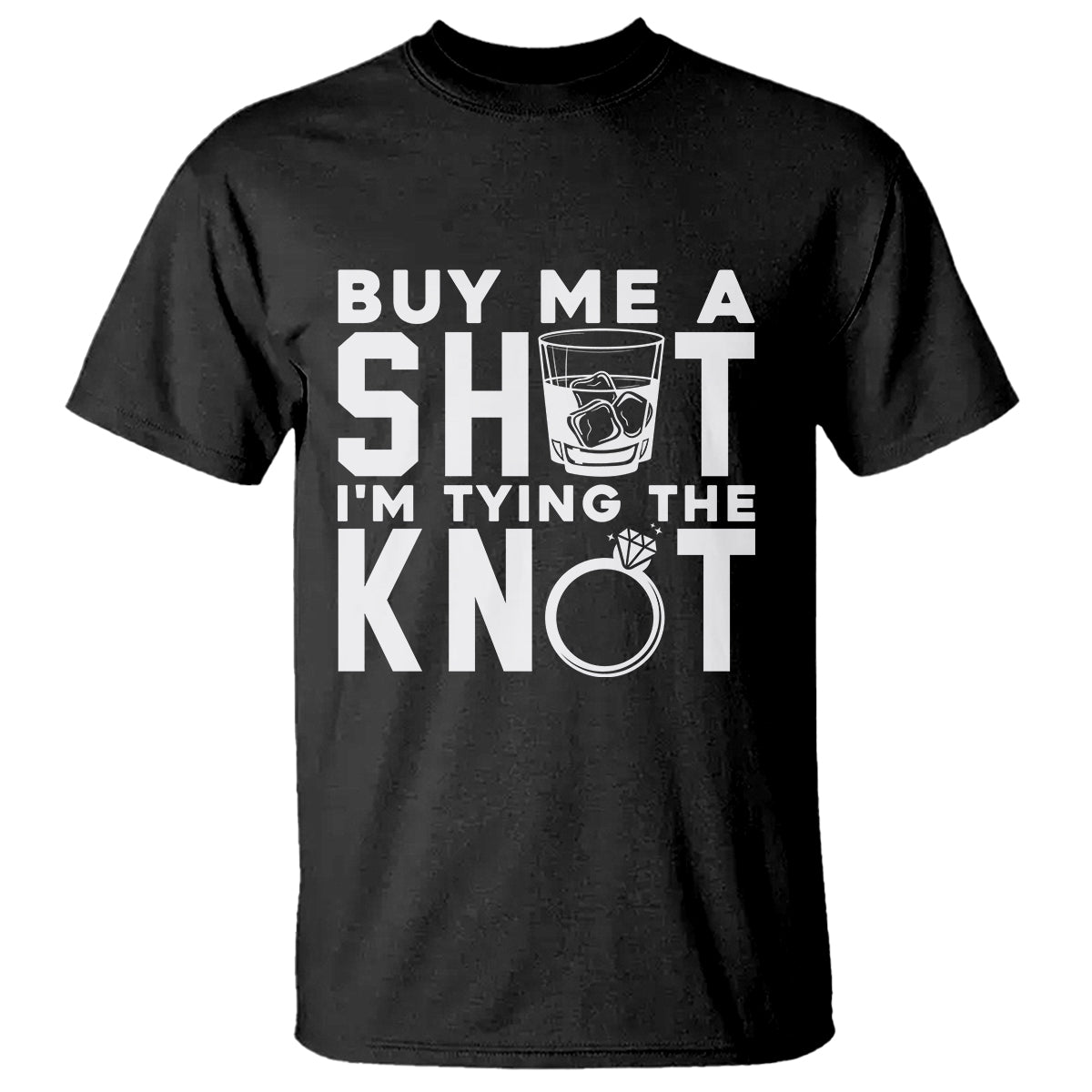 Bachelor Party T Shirt Buy Me A Shot I'm Tying The Knot - Wonder Print Shop