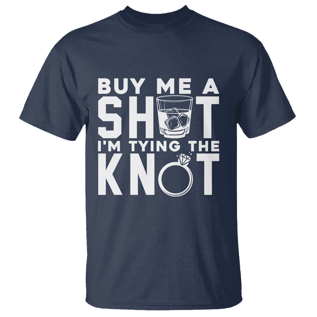 Bachelor Party T Shirt Buy Me A Shot I'm Tying The Knot - Wonder Print Shop