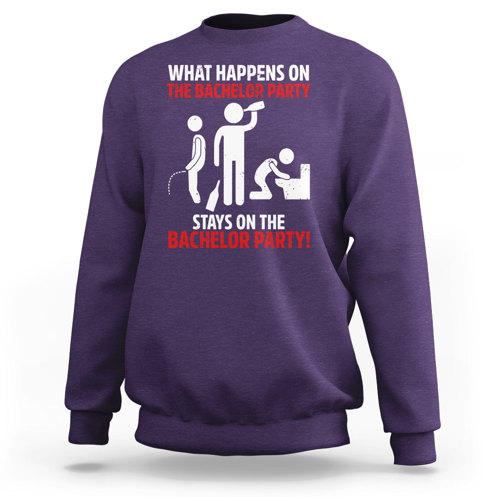 Bachelor Party Sweatshirt What Happens On The Bachelor Party Stays On The Bachelor Party - Wonder Print Shop