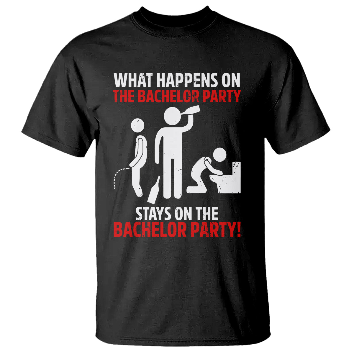 Bachelor Party T Shirt What Happens On The Bachelor Party Stays On The Bachelor Party - Wonder Print Shop