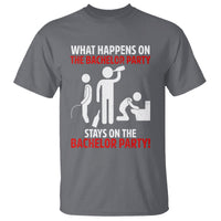 Bachelor Party T Shirt What Happens On The Bachelor Party Stays On The Bachelor Party - Wonder Print Shop
