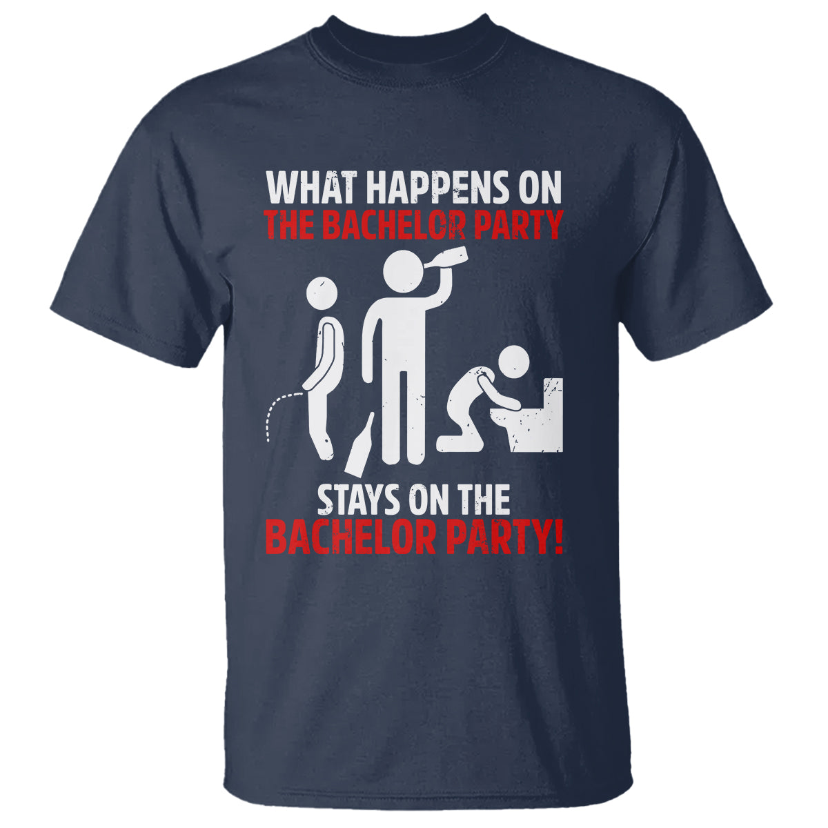 Bachelor Party T Shirt What Happens On The Bachelor Party Stays On The Bachelor Party - Wonder Print Shop